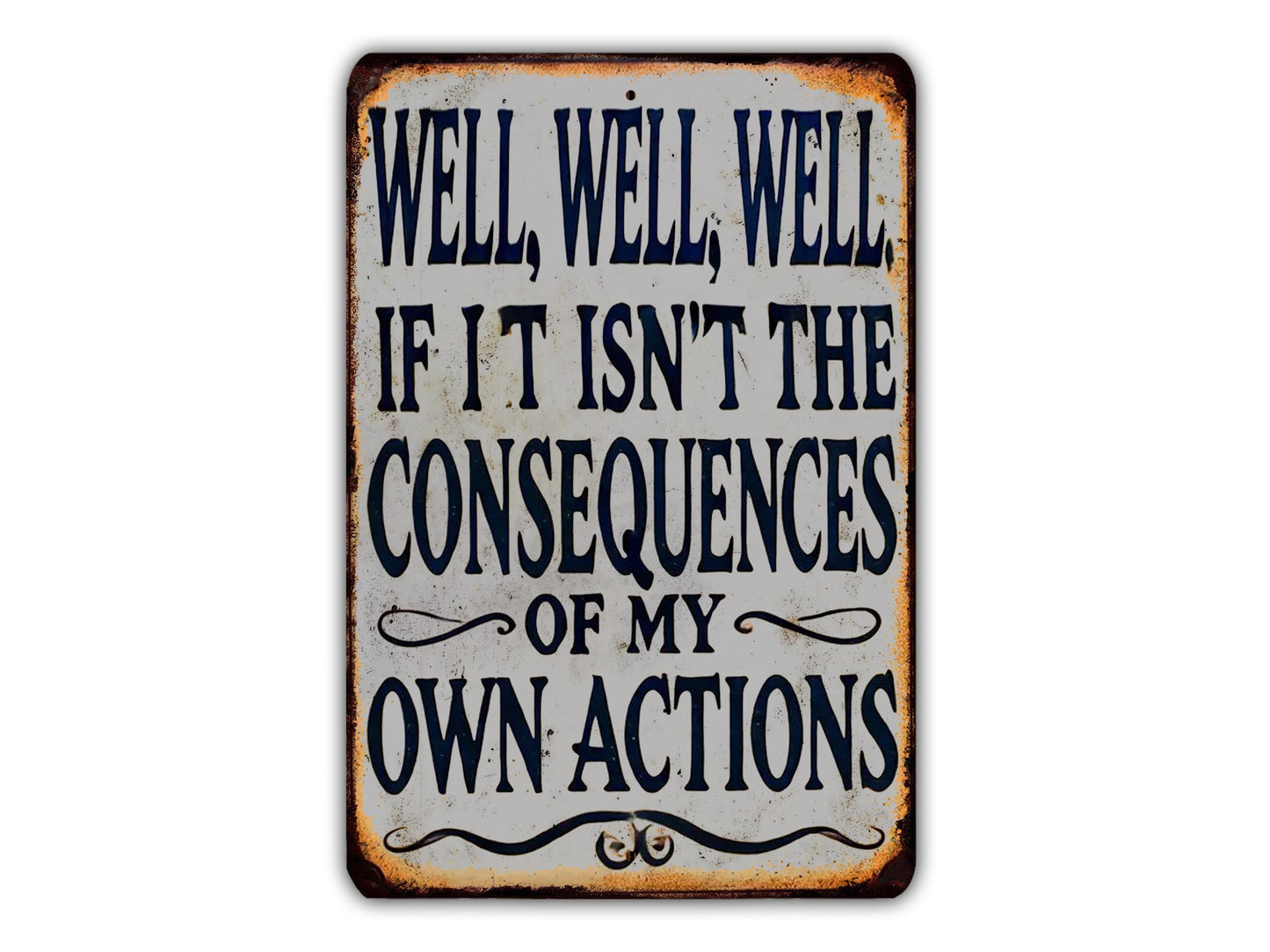 a sign that says well well if it isn't the consequence
