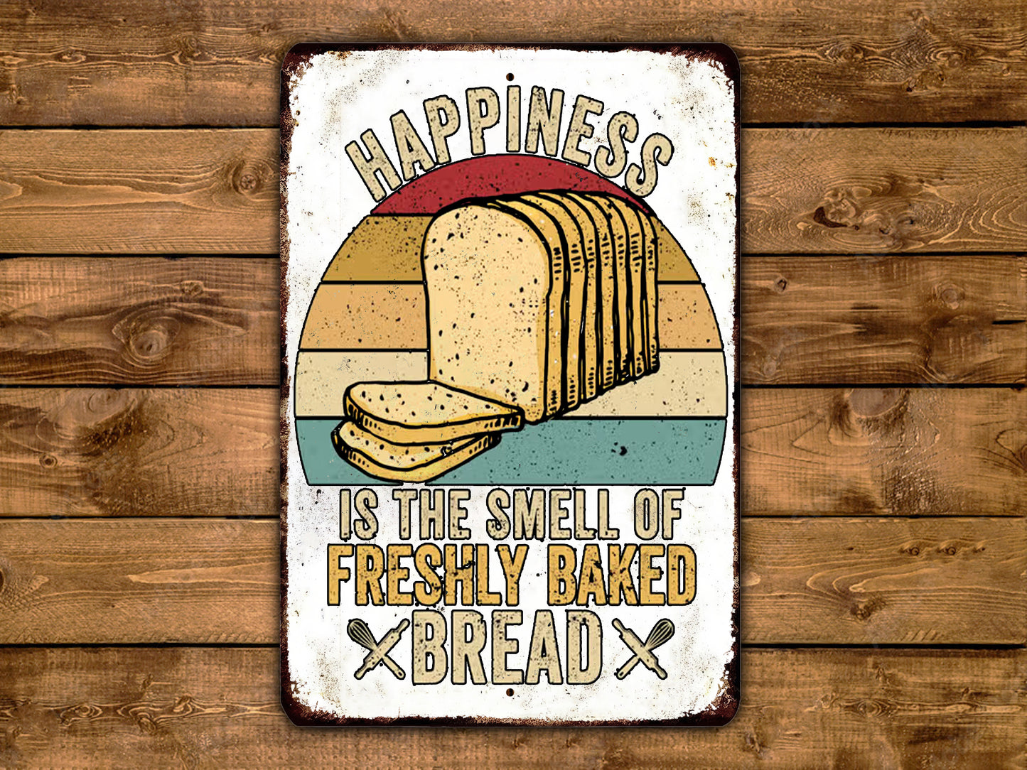 a sign that says happiness is the smell of freshly baked bread