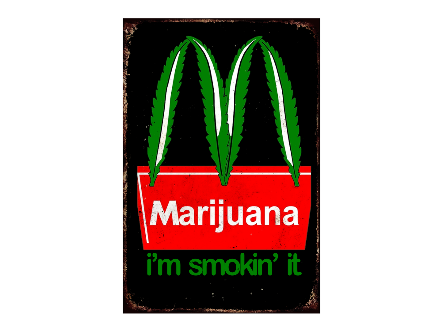 a sign that says marijuana i'm smokiin'it