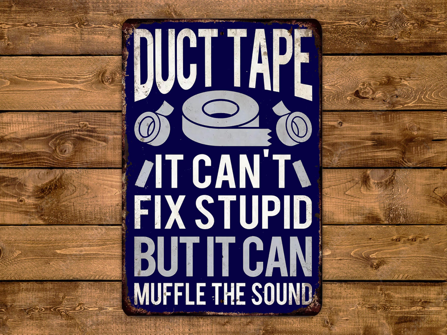 a sign that says duct tape it can't fix stupid but it can mu
