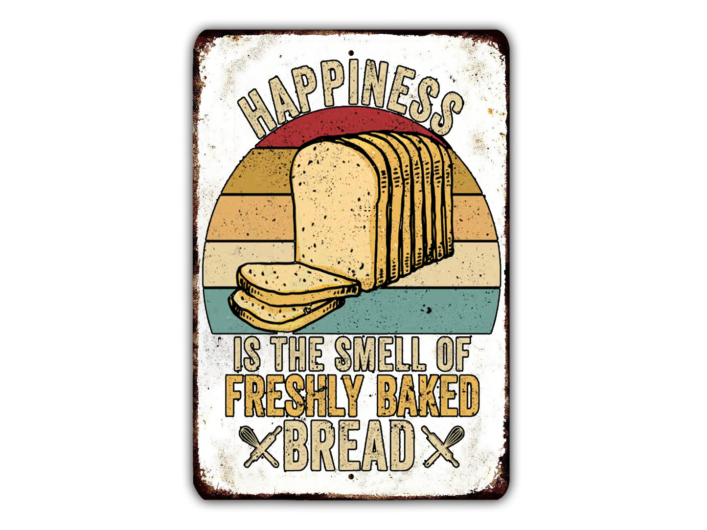 a sign that says happiness is the smell of freshly baked bread