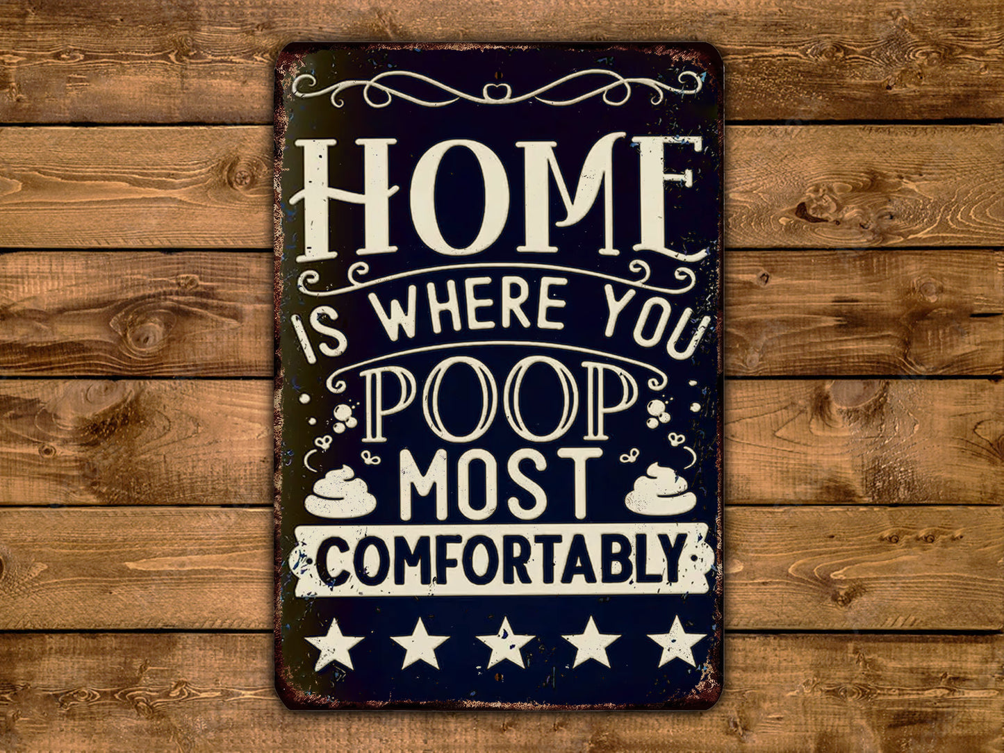 a sign that says home is where you poop most comfortably