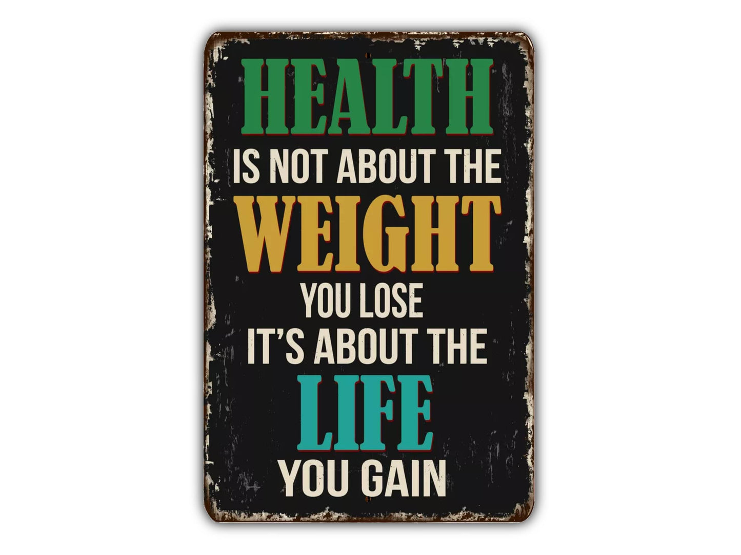 a sign that says health is not about the weight you lose it's about