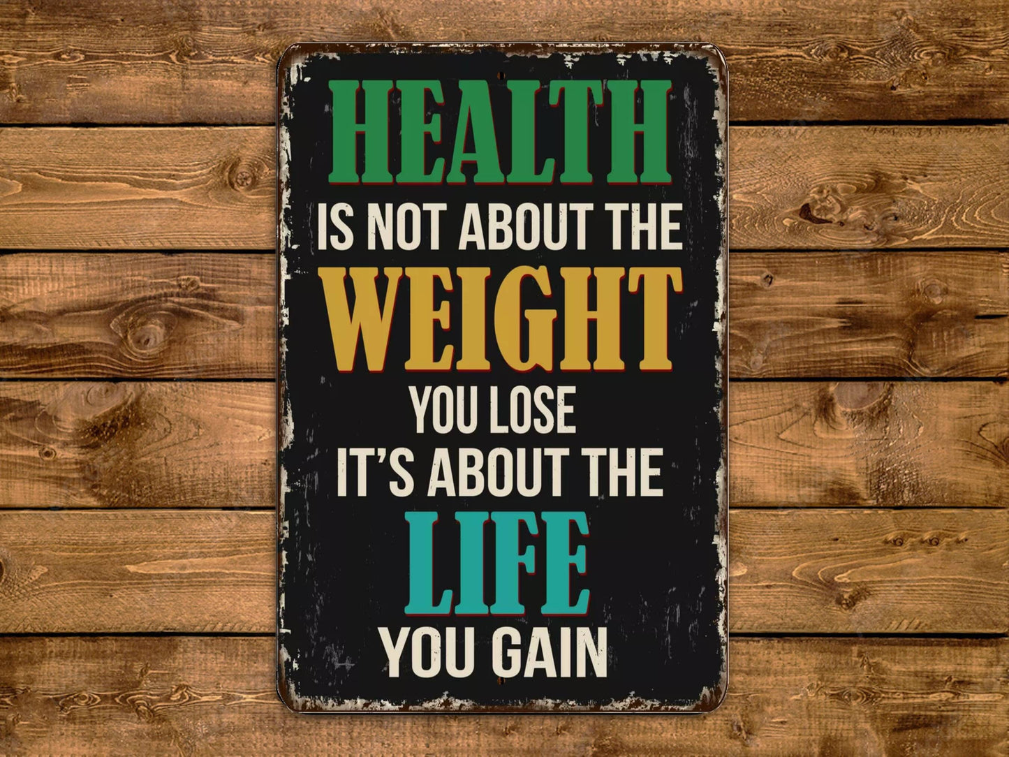 a sign that says health is not about the weight you lose it's about