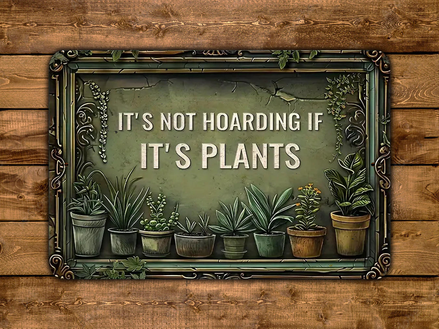 a sign that says it's not hoarding if it's plants
