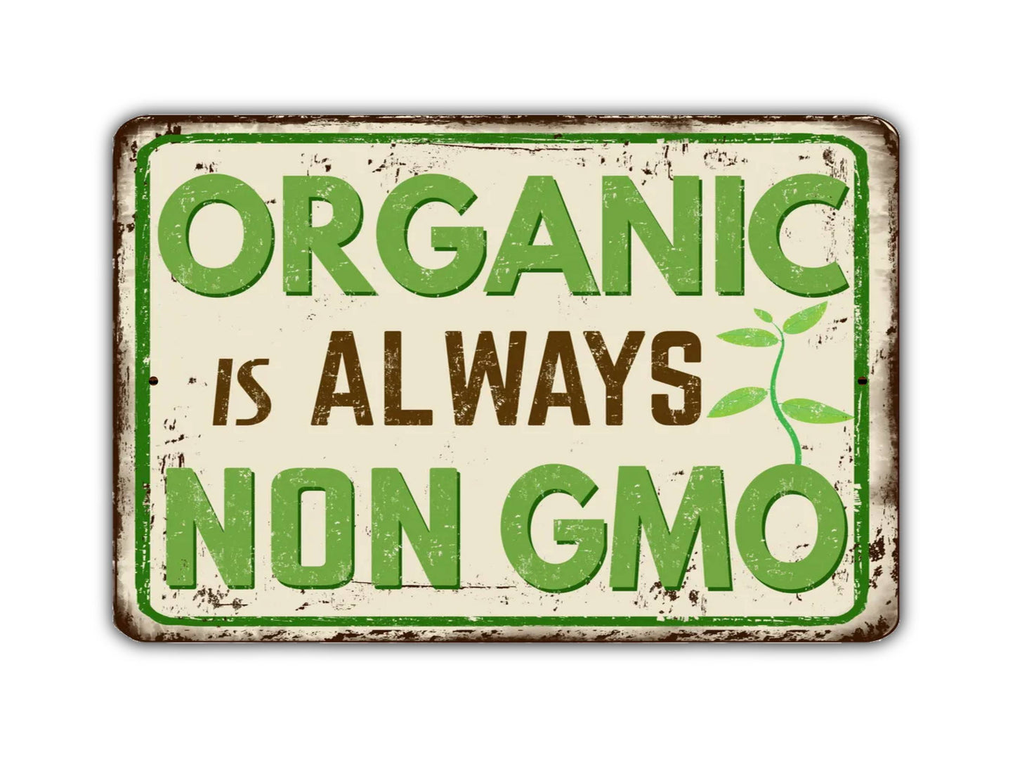 Organic Is Always Non GMO Vintage Style Metal Sign