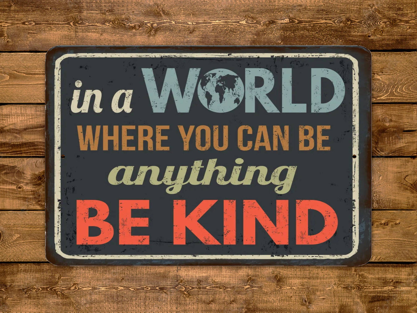 In A World Where You Can Be Anything Be Kind Vintage Style Metal Sign