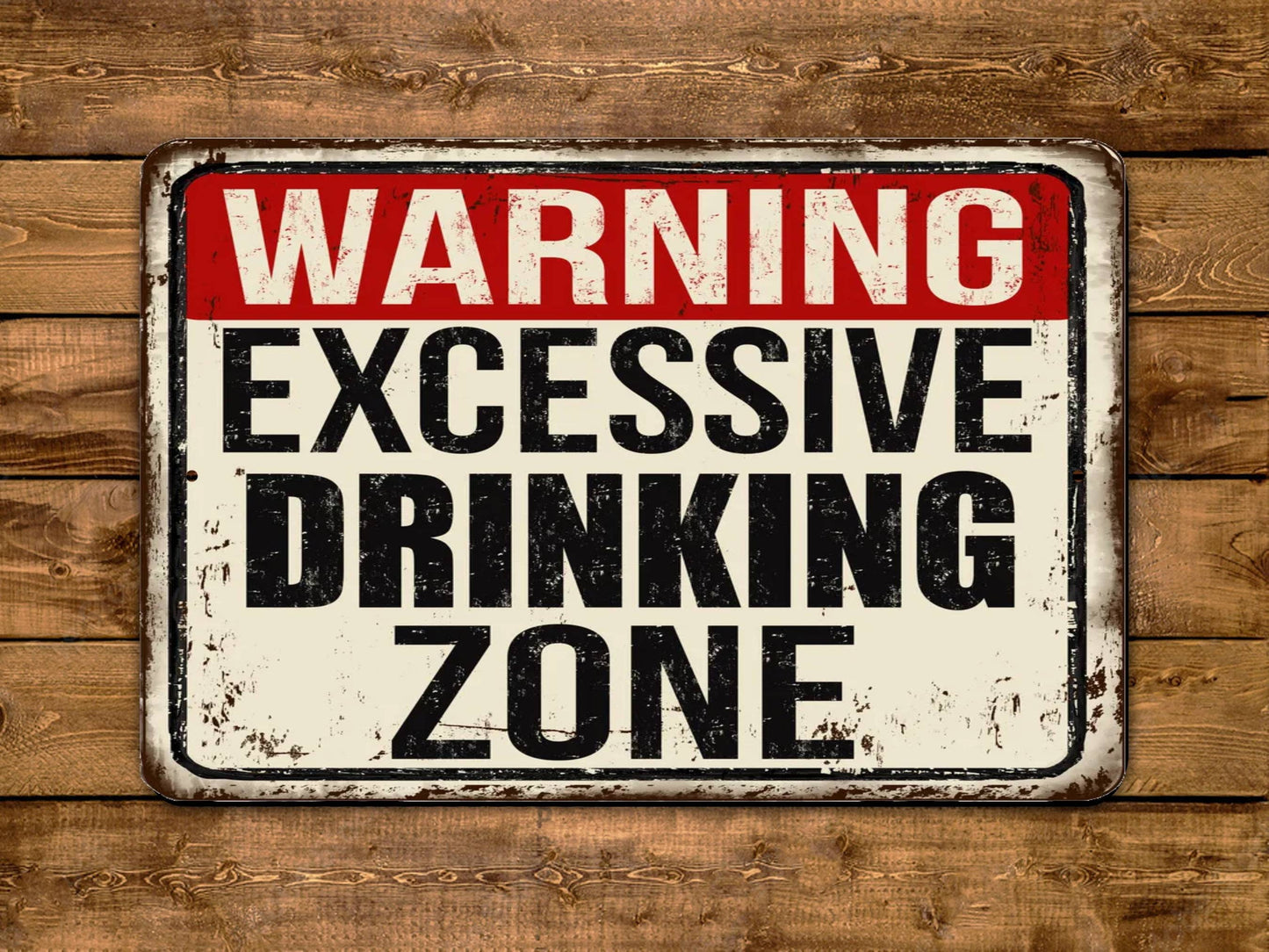 Warning Excessive Drinking Zone Vintage Style Metal Sign