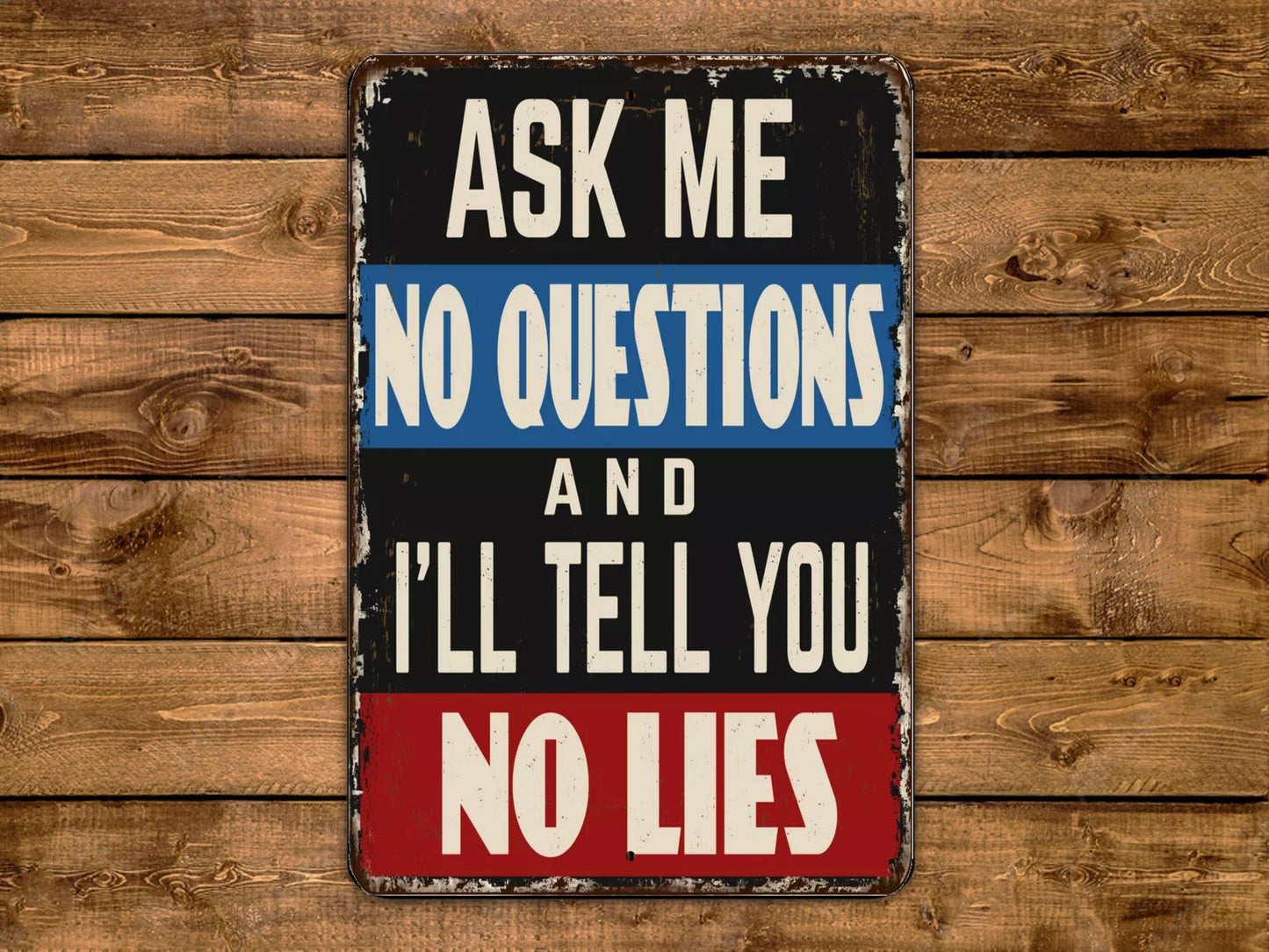 Ask Me Questions And I'll Tell You No Lies Vintage Style Metal Sign