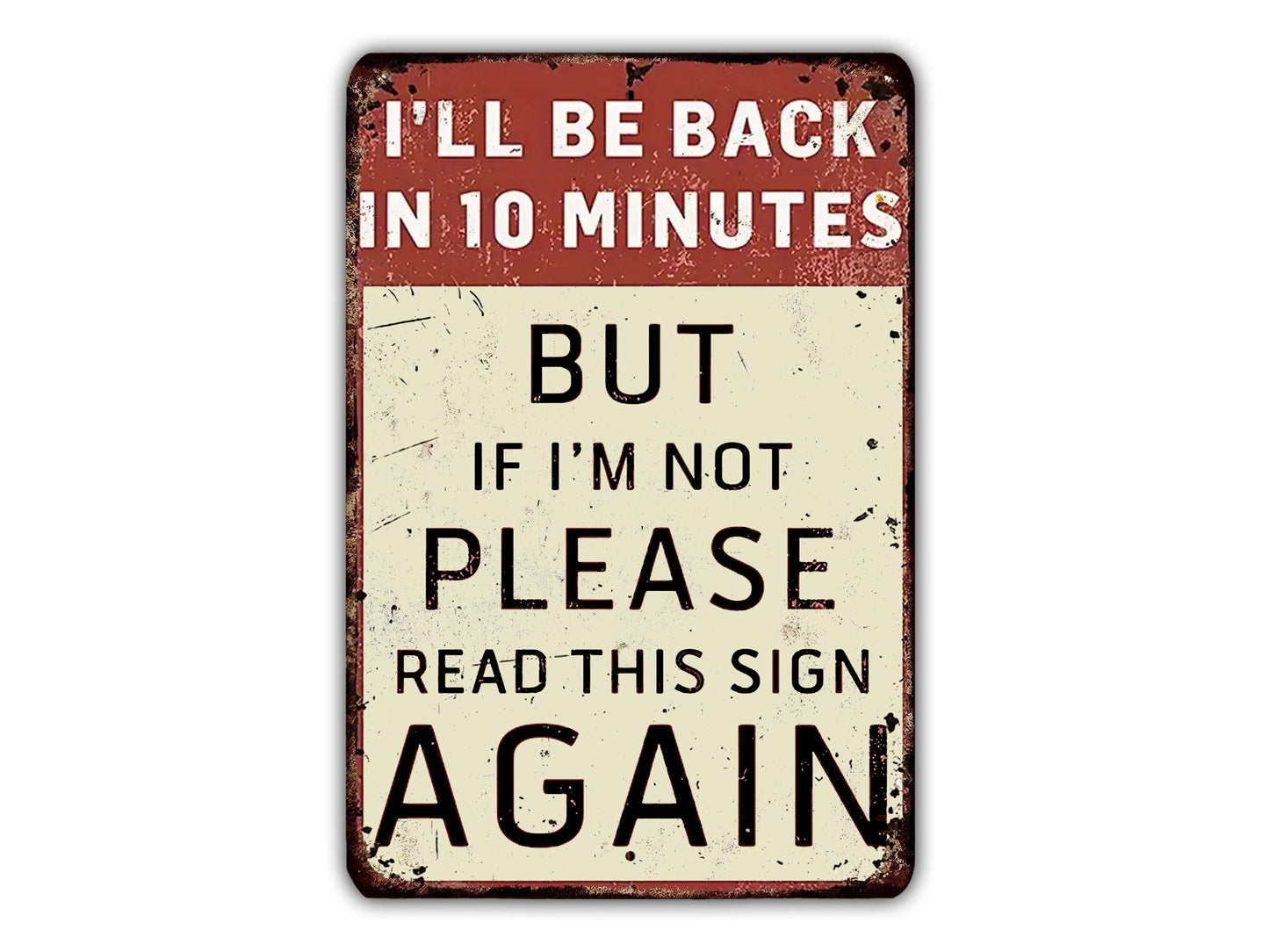 a sign that says i'll be back in 10 minutes but if i '