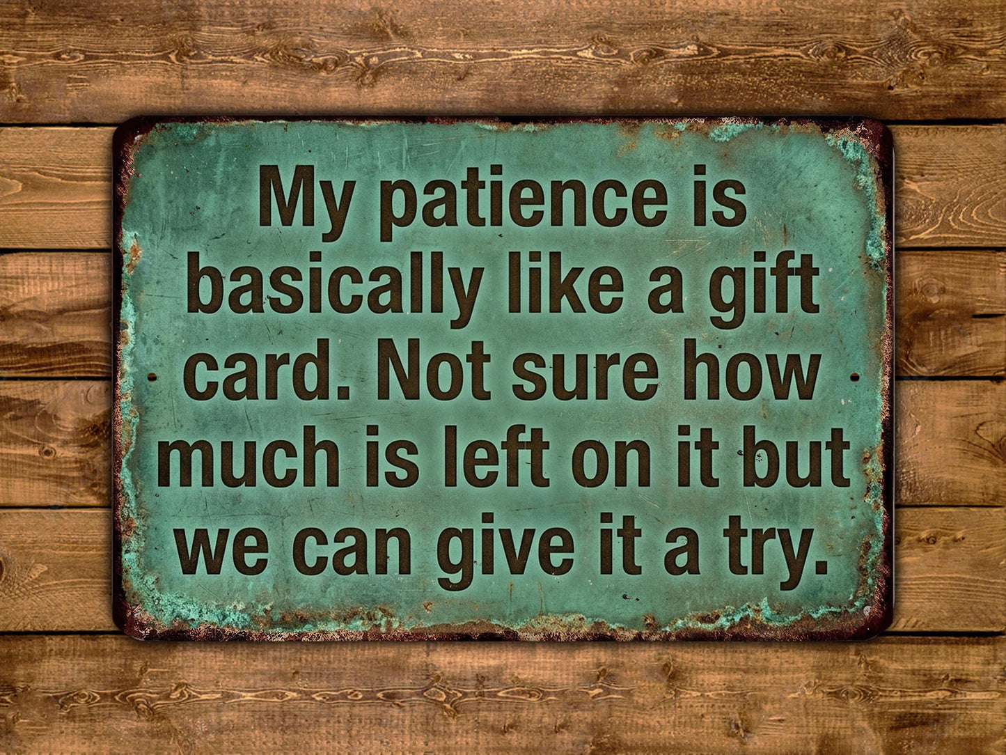 a message that reads, "My patience is essentially like a gift card. Not sure how much is left on it but we can give it a try."