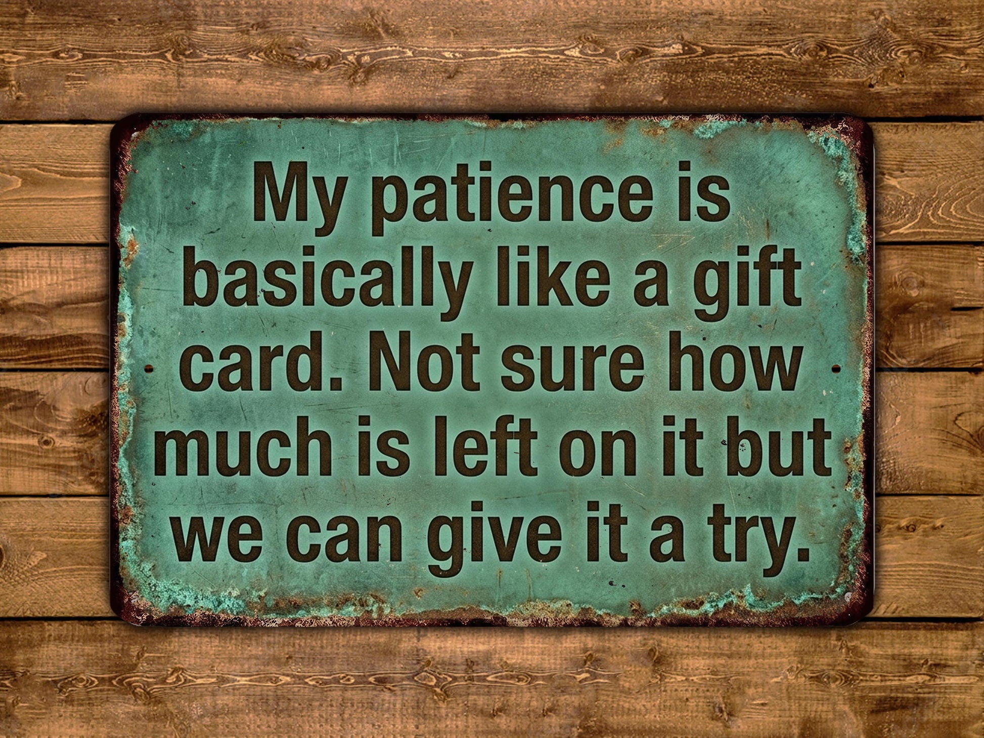 a message that reads, "My patience is essentially like a gift card. Not sure how much is left on it but we can give it a try."