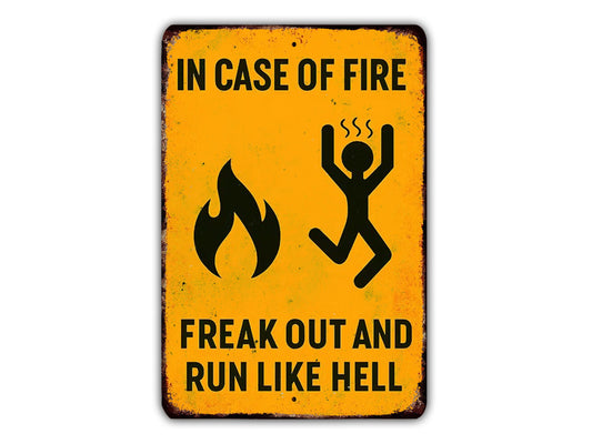 a sign with the text "IN CASE OF FIRE" and a graphic of a person jumping with flames above them. The sign also includes the text "FREAK OUT AND RUN LIKE HELL".
