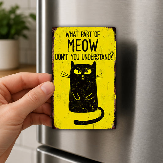 A person's hand is holding a yellow sign with a black cat illustration and the text "What part of MEOW don't you understand?"