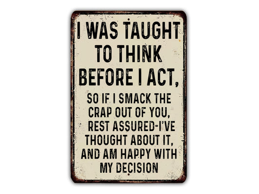a humorous sign with a message about thinking before acting.