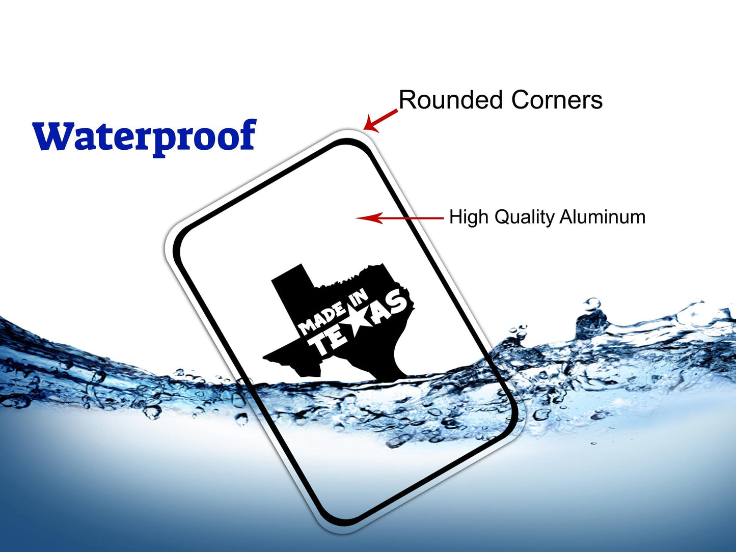 a waterproof sticker with the text "Made in Texas" and "High Quality Aluminum" on it, placed on a piece of paper that is partially submerged in water.