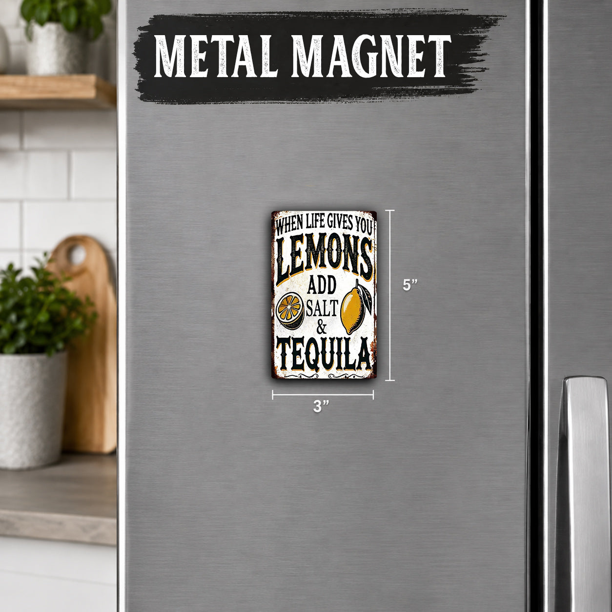 a refrigerator with a metal magnet on it. The magnet has a humorous message about lemons and tequila.