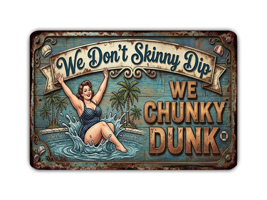 a vintage-style sign with a woman in a bathing suit jumping into a pool, surrounded by palm trees and a banner that reads "We Don't Skinny Dip We Chunky Dunk".