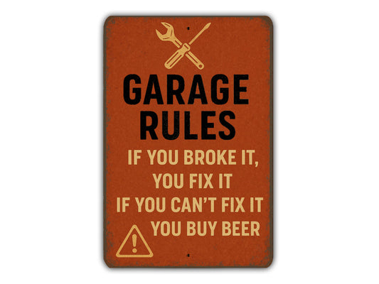 a sign that says garage rules if you broke it, you fix it if you