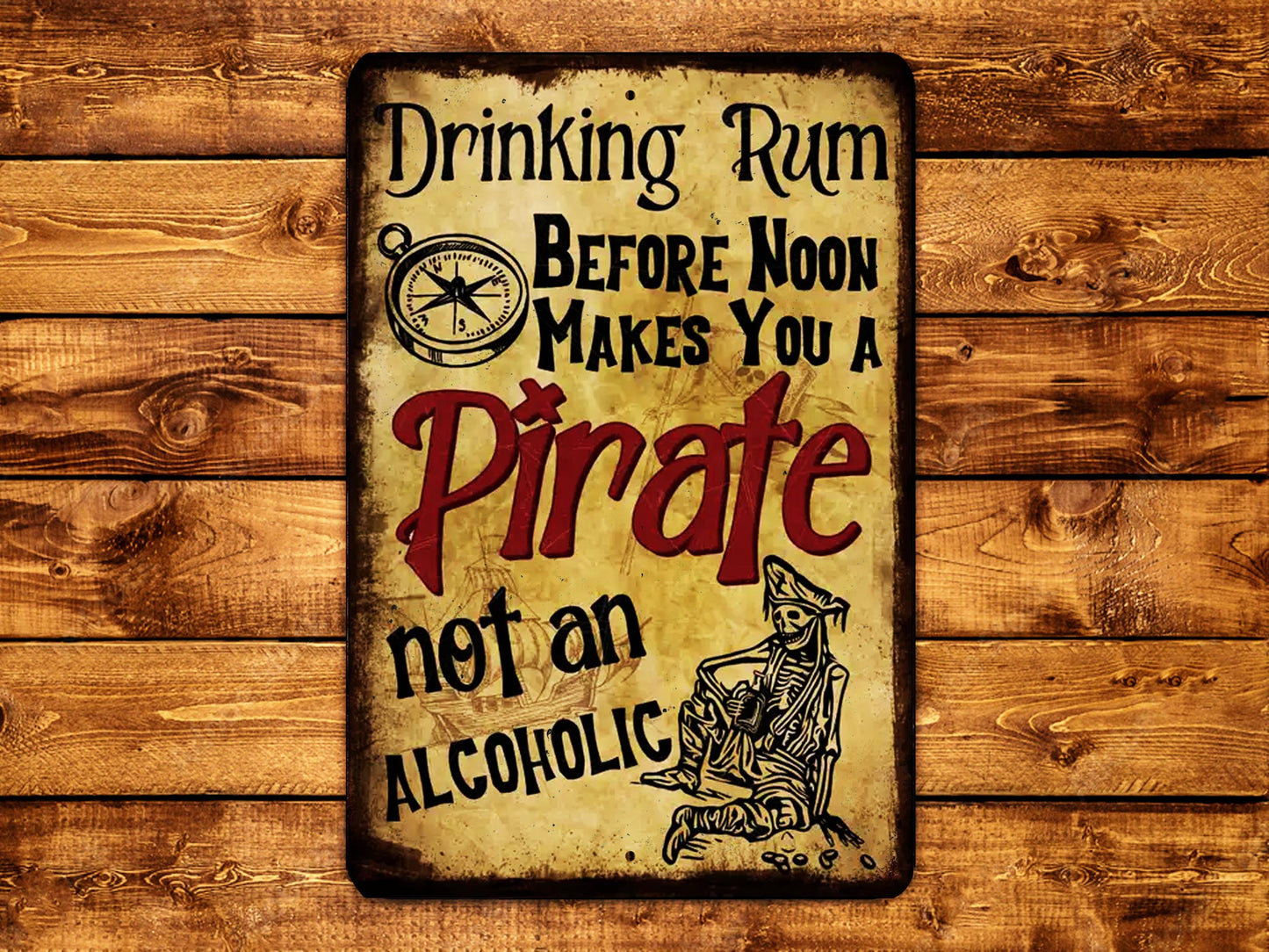 a pirate-themed sign with the text "Drinking Rum Before Noon Makes You a Pirate Not an Alcoholic" displayed on a wooden background.