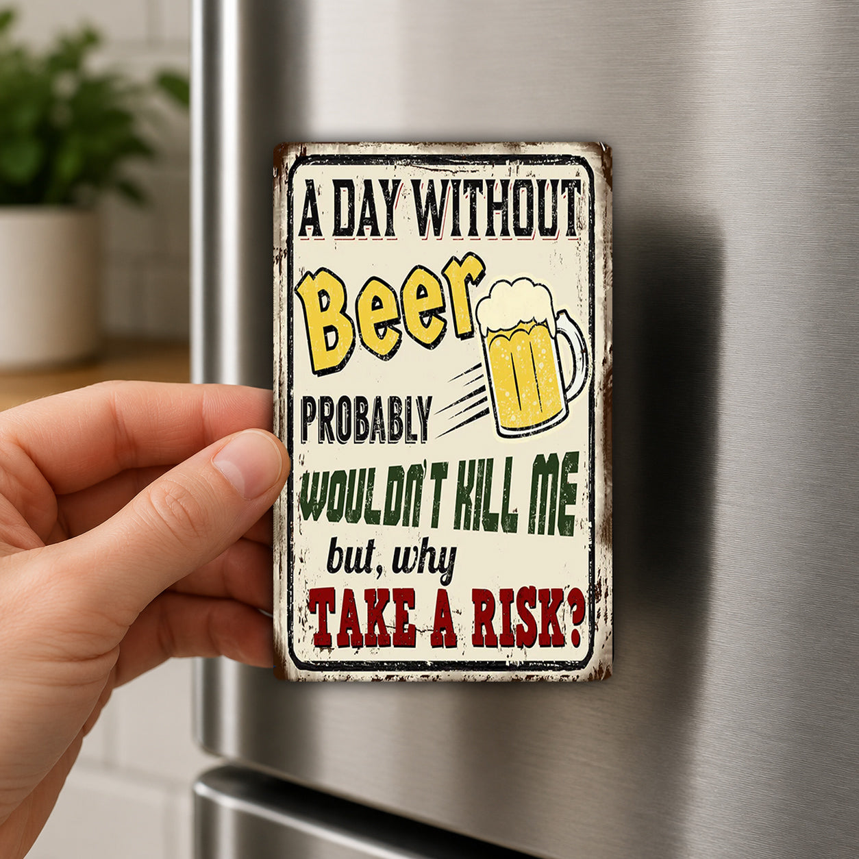 A person's hand holding a metal sign with a humorous message about beer.