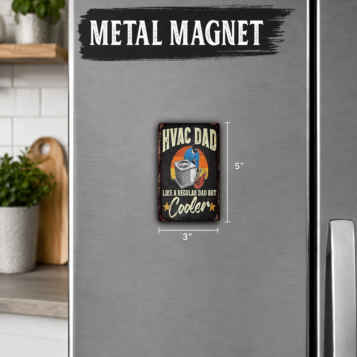 a small metal magnet on a refrigerator door with a humorous message about an HVAC (Heating, Ventilation, and Air Conditioning) technician.
