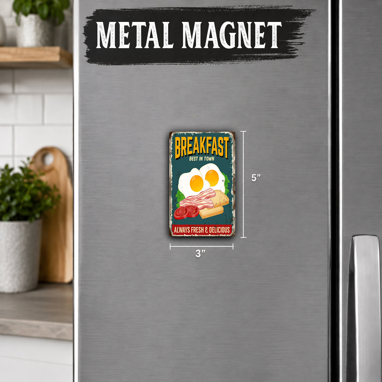 a refrigerator with a metal magnet that says "BREAKFAST" and "Always fresh & delicious" on it.