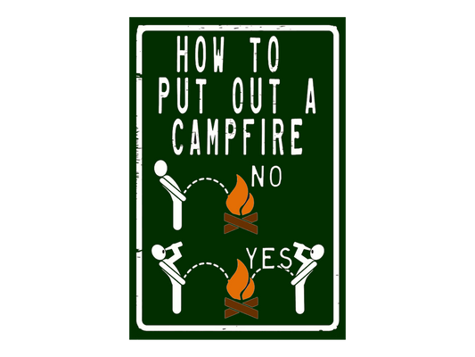 a sign that says how to put out a campfire no yes