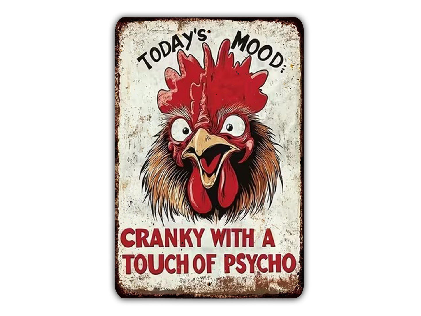 a rooster with a comical expression, accompanied by the text "Today's mood: CRANKY WITH A TOUCH OF PSYCHO".