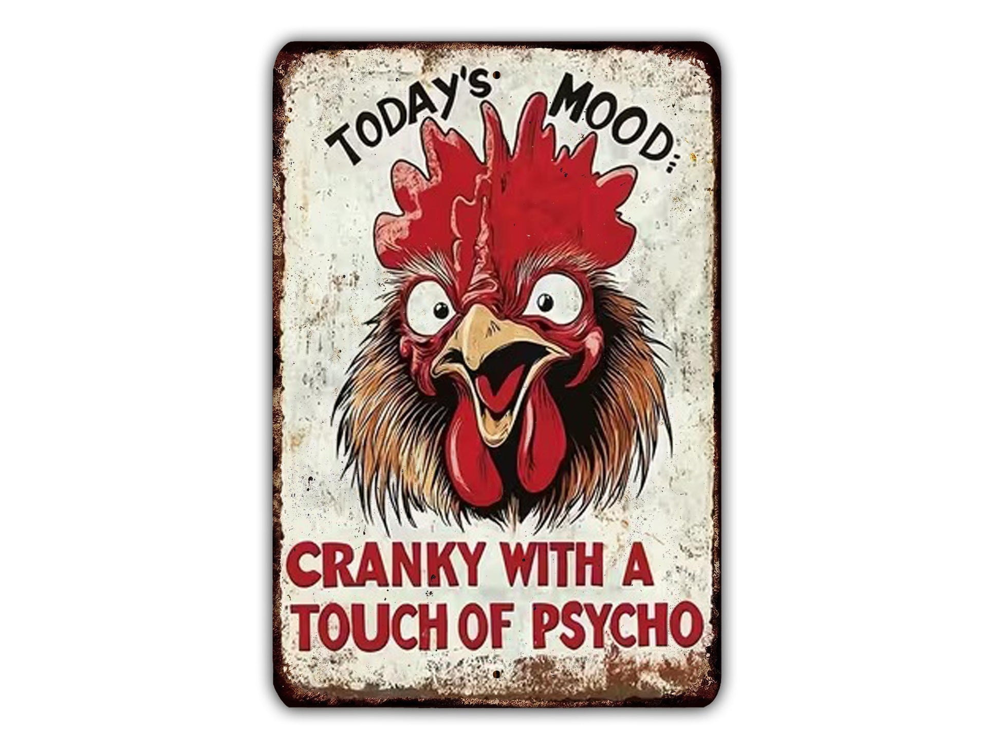 a rooster with a comical expression, accompanied by the text "Today's mood: CRANKY WITH A TOUCH OF PSYCHO".