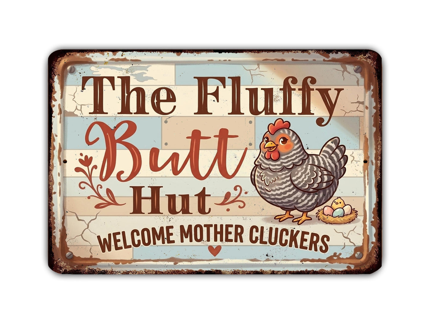 a sign with a cartoon chicken and the text "The Fluffy Butt Hut" and "Welcome Mother Cluckers".