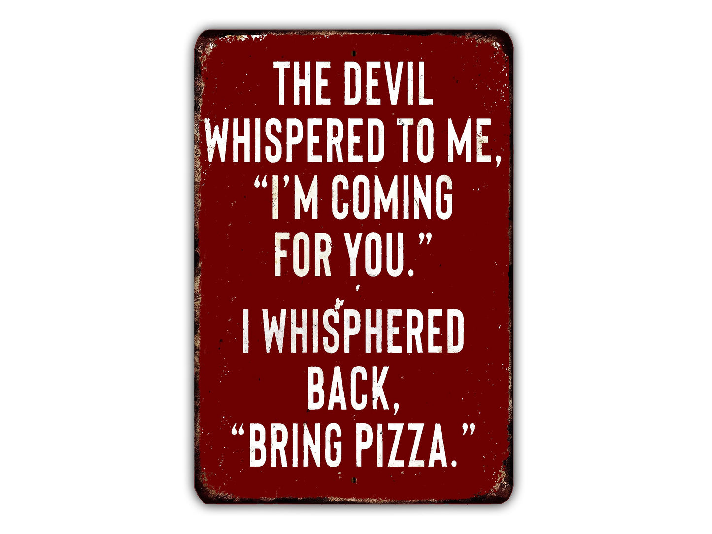 a sign with a humorous message about pizza.