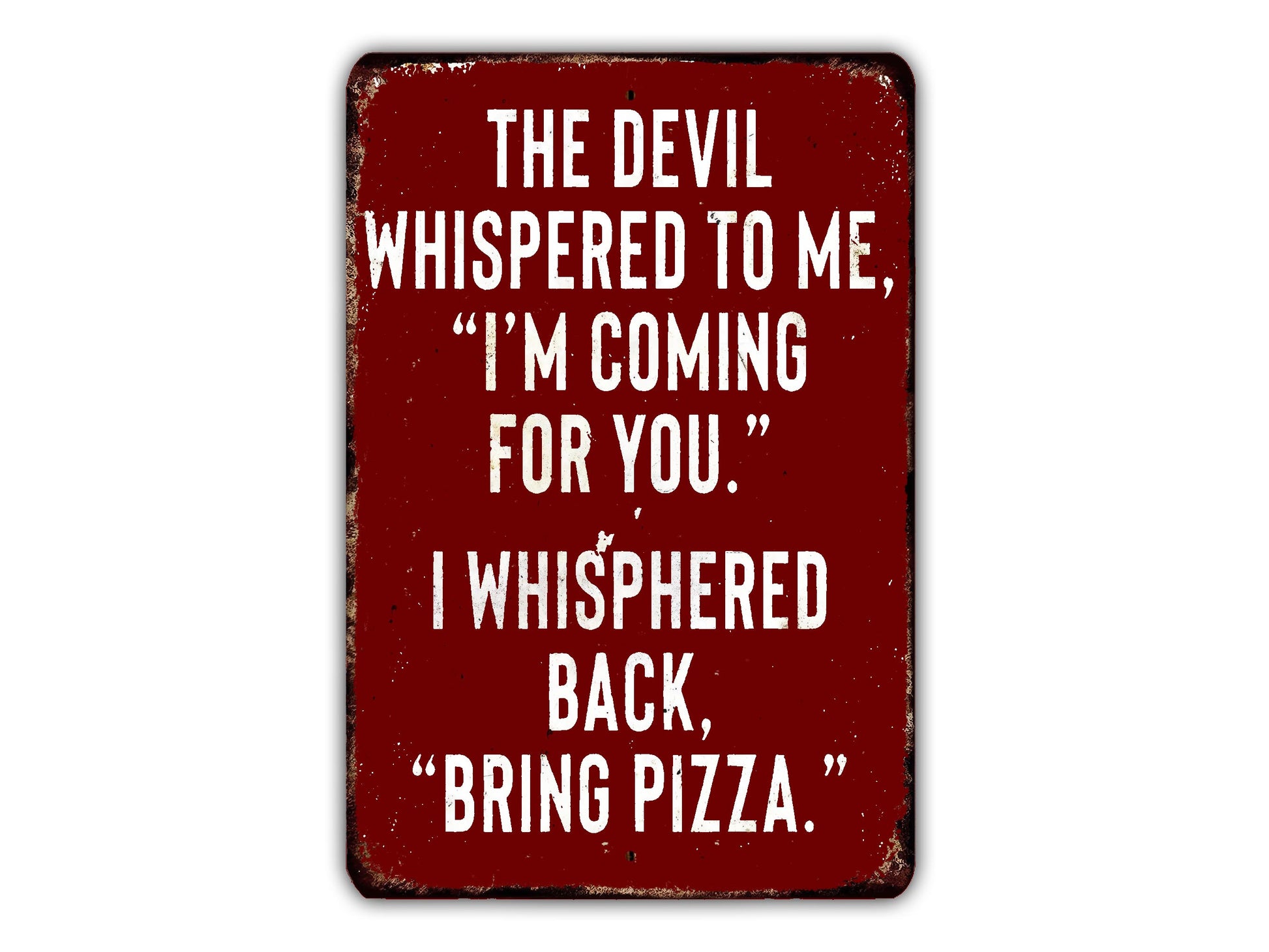 a sign with a humorous message about pizza.