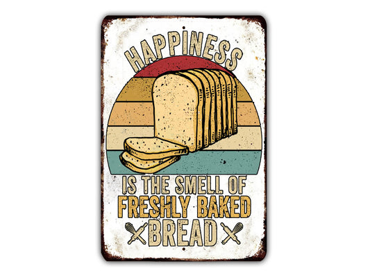 a sign that says happiness is the smell of freshly baked bread