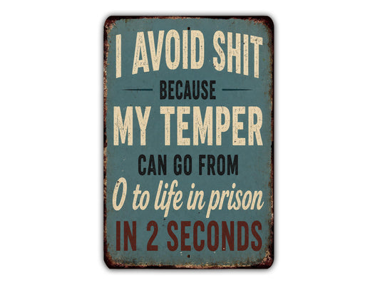 I avoid shit because my temper can go from 0 to life in prison in 2 seconds
