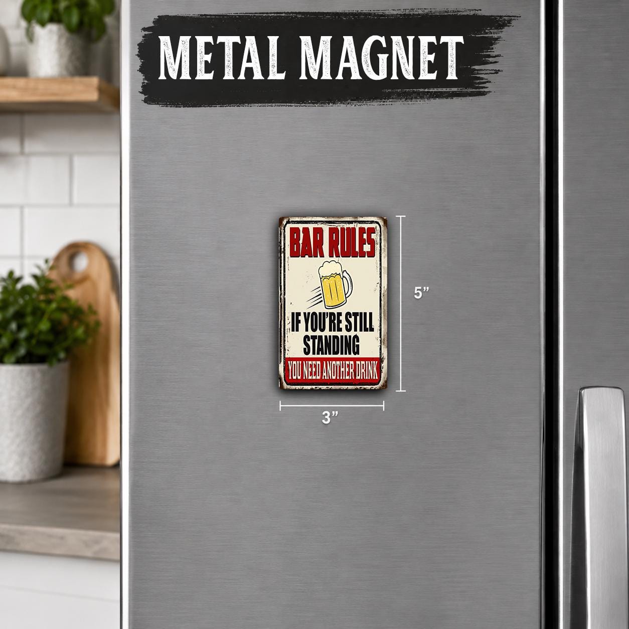 a small metal sign on a refrigerator that reads "BAR RULES" and "IF YOU'RE STILL STANDING YOU NEED neither drink".