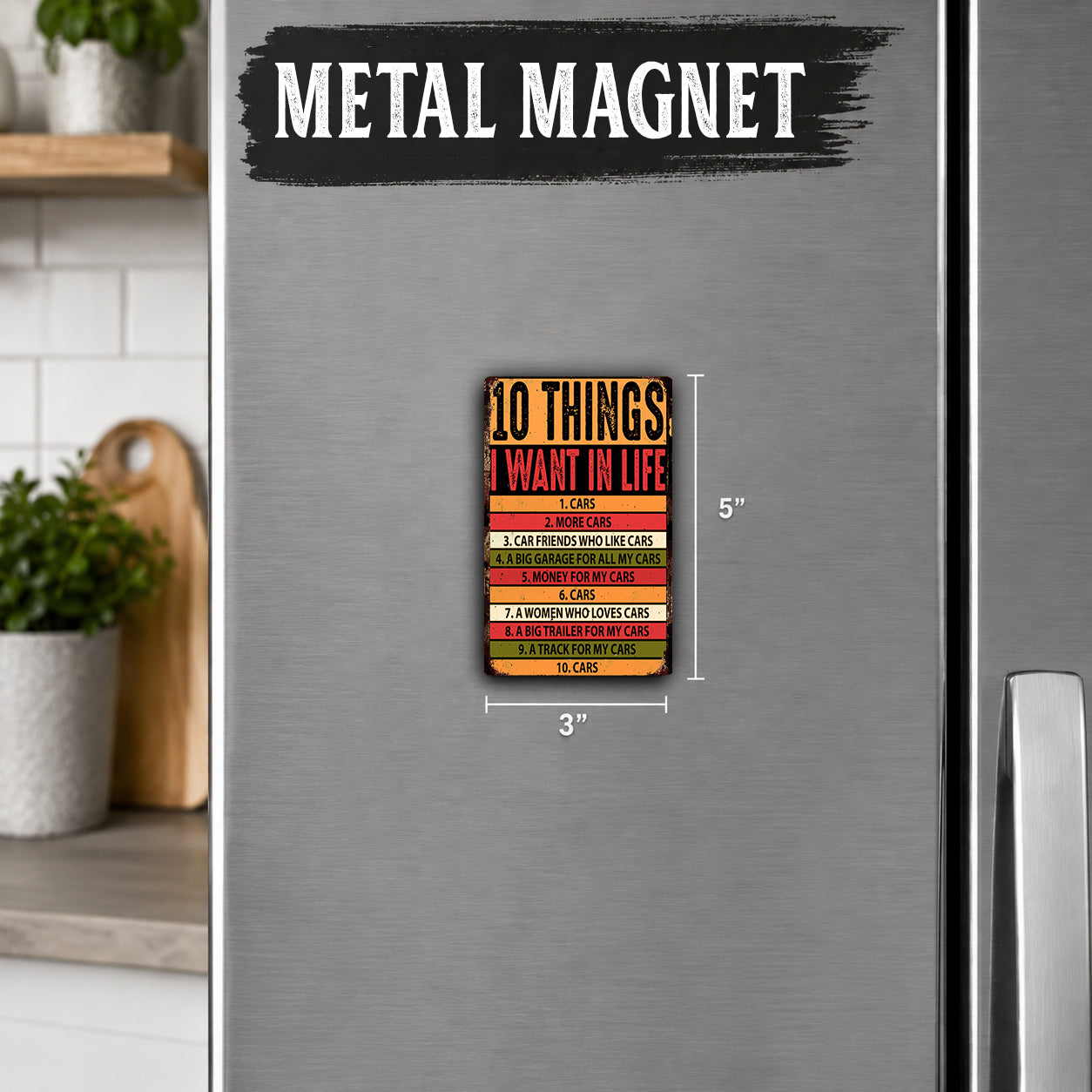 a metal refrigerator magnet with the text "10 THINGS I WANT IN LIFE" and a list of items below it.