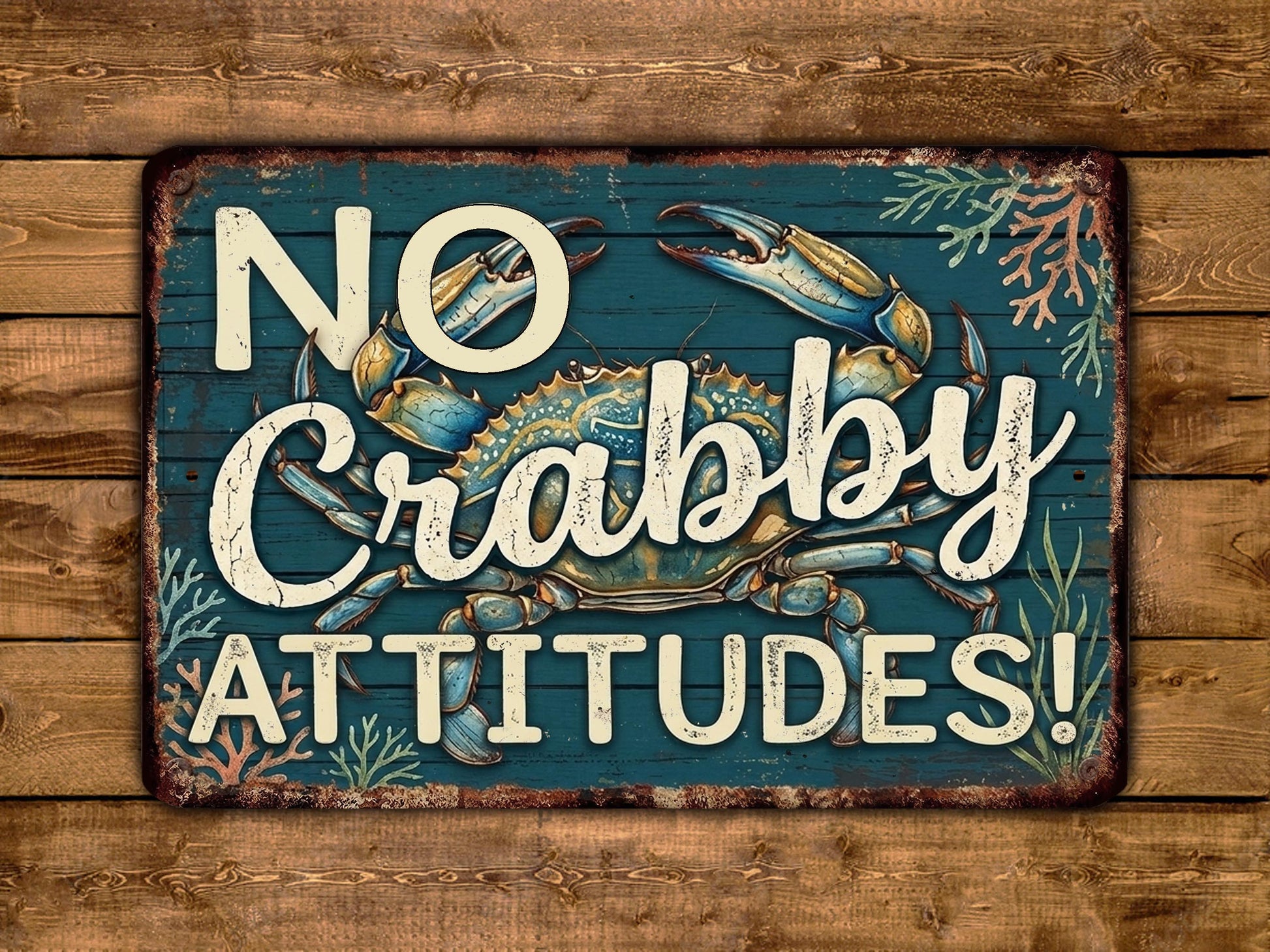 A vintage-style metal sign with the text "NO Crabby Attitudes!" displayed prominently.