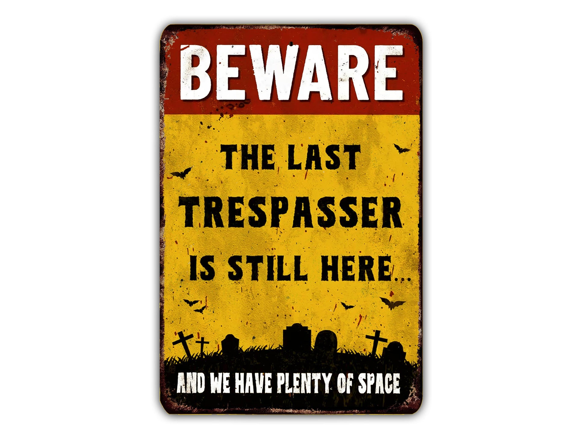 a sign with the text "BEWARE THE LAST TRESPASSE IS STILL HERE AND WE HAVE PLENTY OF SPACE" in bold letters.