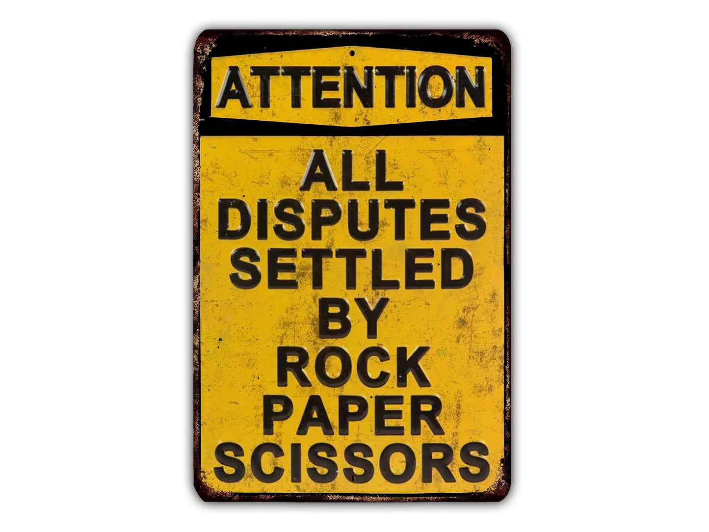 A yellow sign with black text that reads "ATTENTION ALL DISPUTES SETTLEED BY ROCK PAPER SCISSORS".