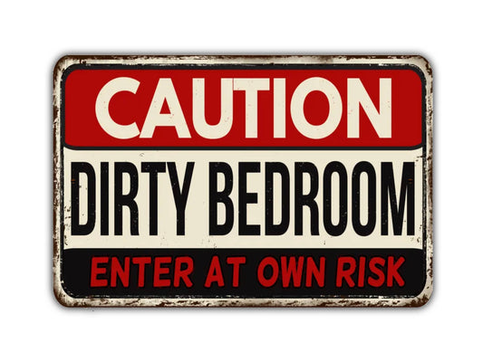 a red and black sign that says caution dirty bedroom