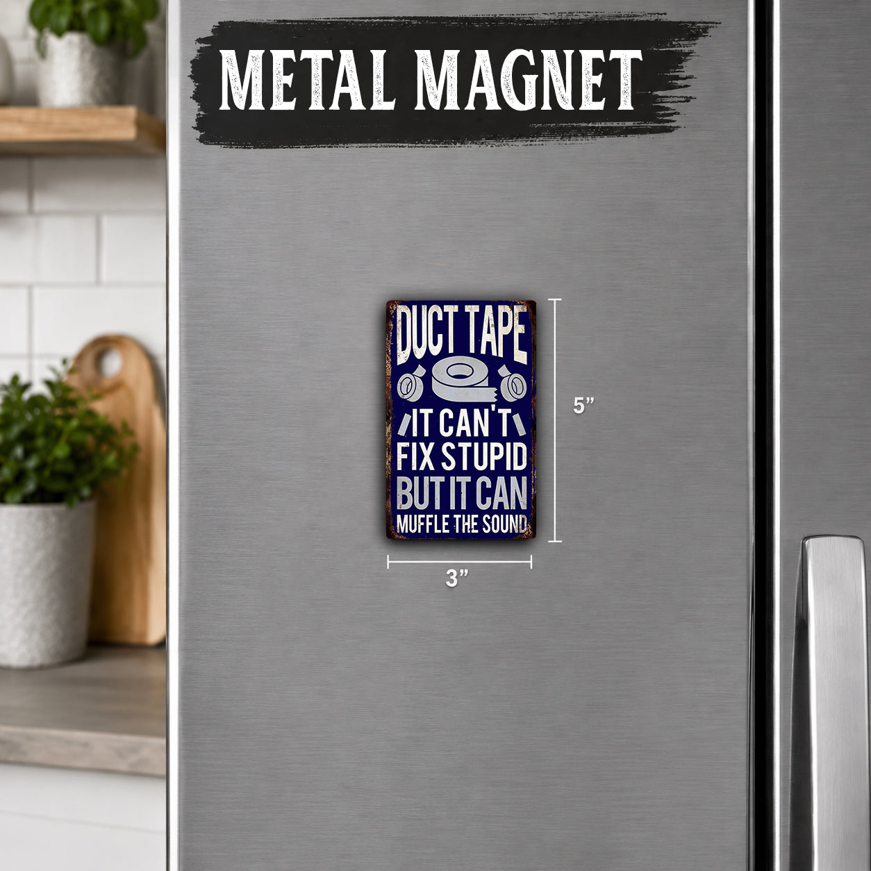 a small metal refrigerator magnet with a humorous message about duct tape.