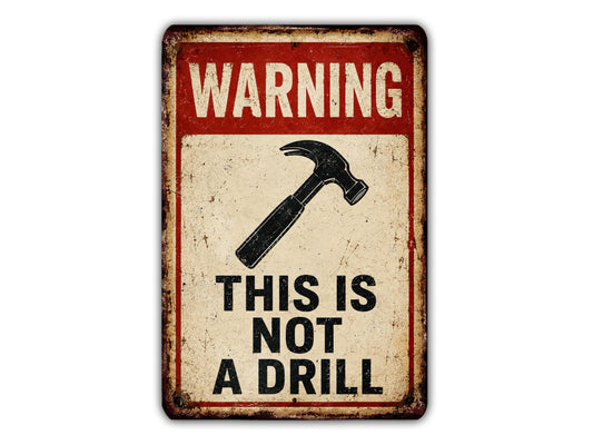a sign with the text "WARNING THIS IS NOT A DRILL" and a hammer graphic.