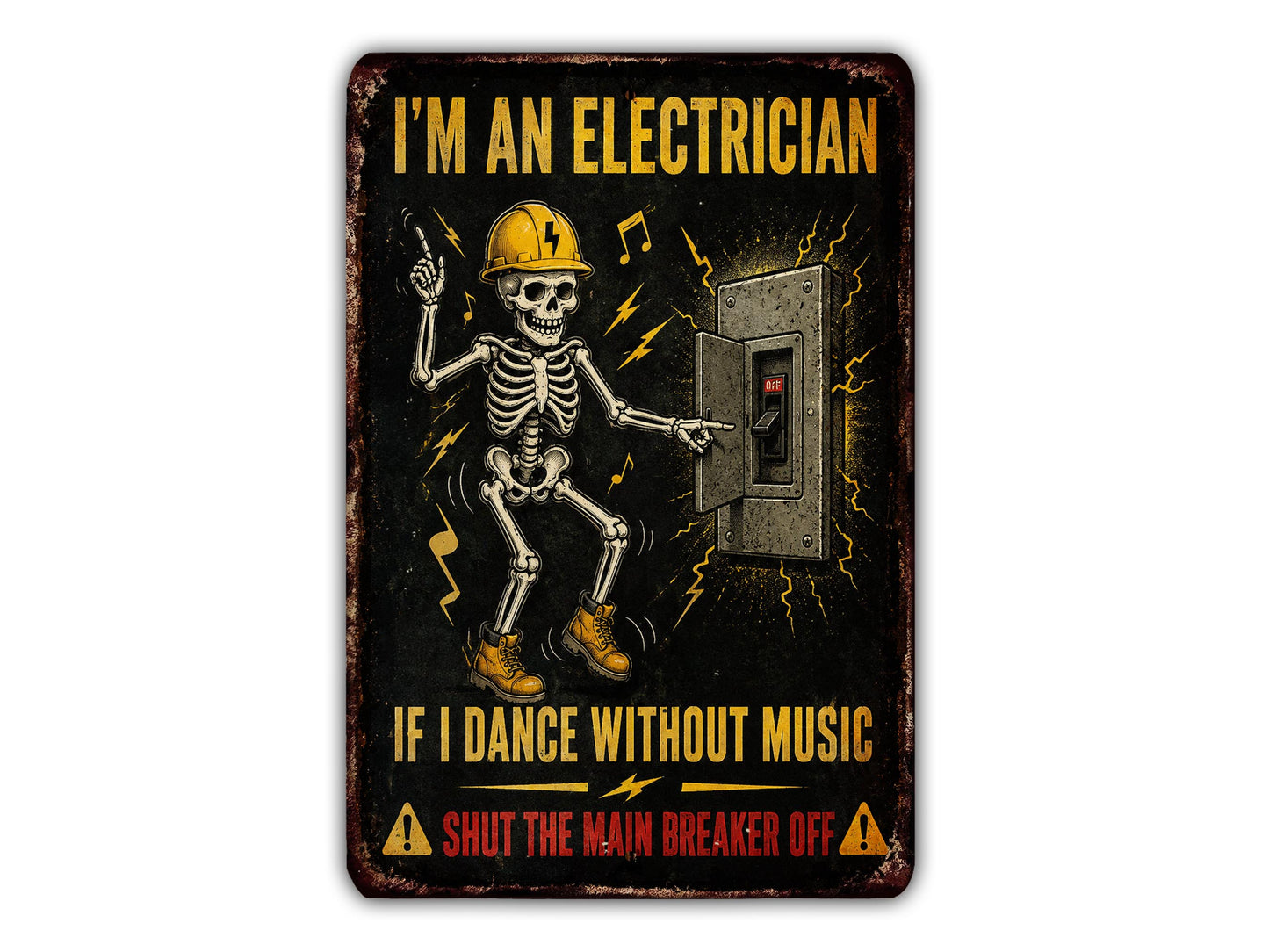The image is a humorous sign featuring a skeleton wearing a hard hat and dancing next to an electrical panel, with the text "I'm an ELECTRICIAN IF I DANCE WITHOUT MUSIC SHUT THE MAIN BREAKER OFF".