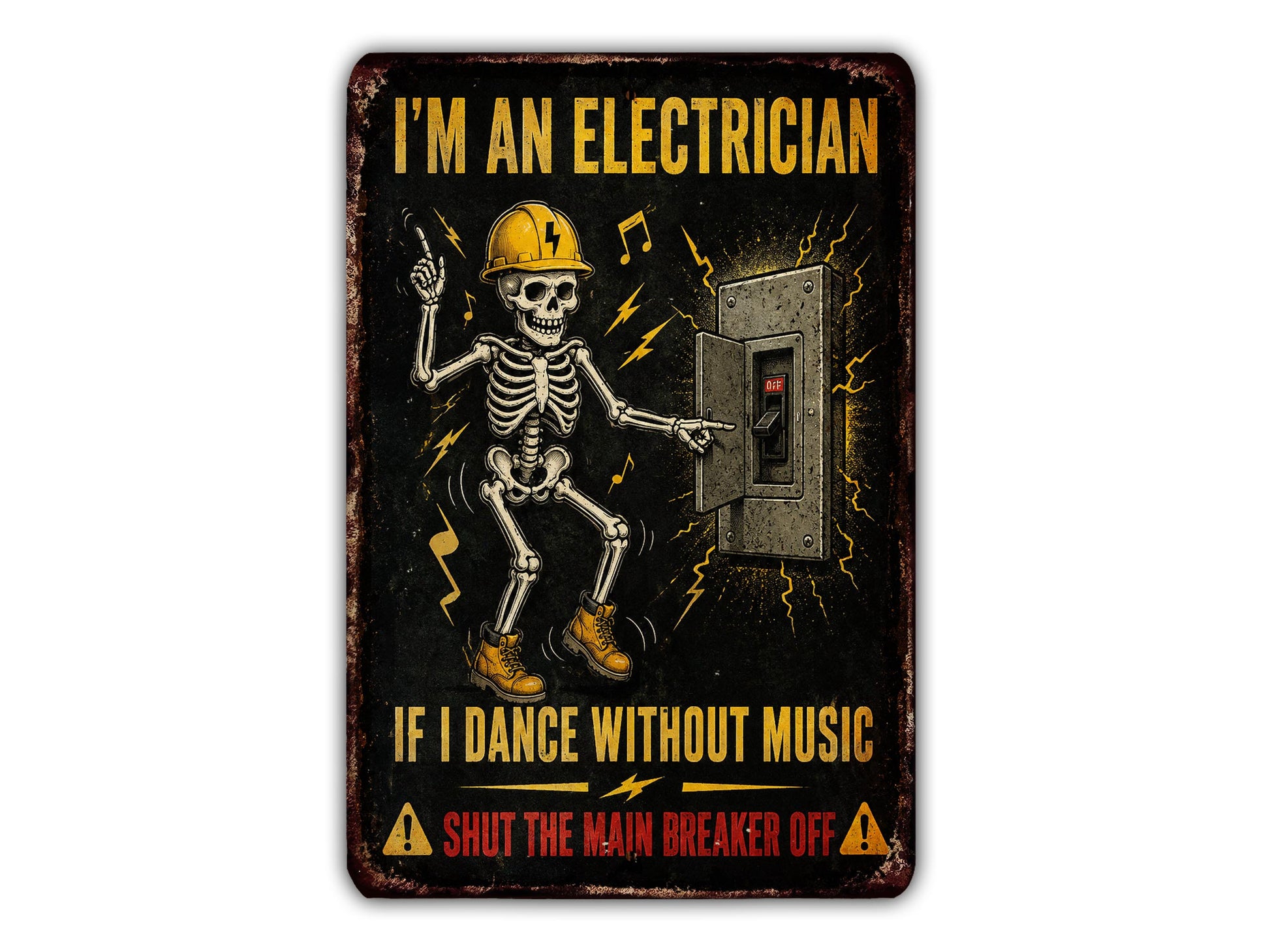 The image is a humorous sign featuring a skeleton wearing a hard hat and dancing next to an electrical panel, with the text "I'm an ELECTRICIAN IF I DANCE WITHOUT MUSIC SHUT THE MAIN BREAKER OFF".