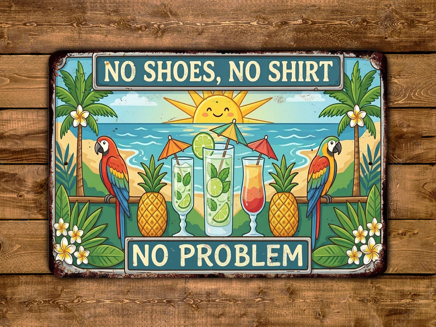 A vintage-style sign with a tropical beach theme, featuring palm trees, a sun, and colorful cocktails. The sign has the text "NO SHOES, NO SHIRT, NO PROBLEM" and includes a message about not wearing shoes and not wearing a shirt.