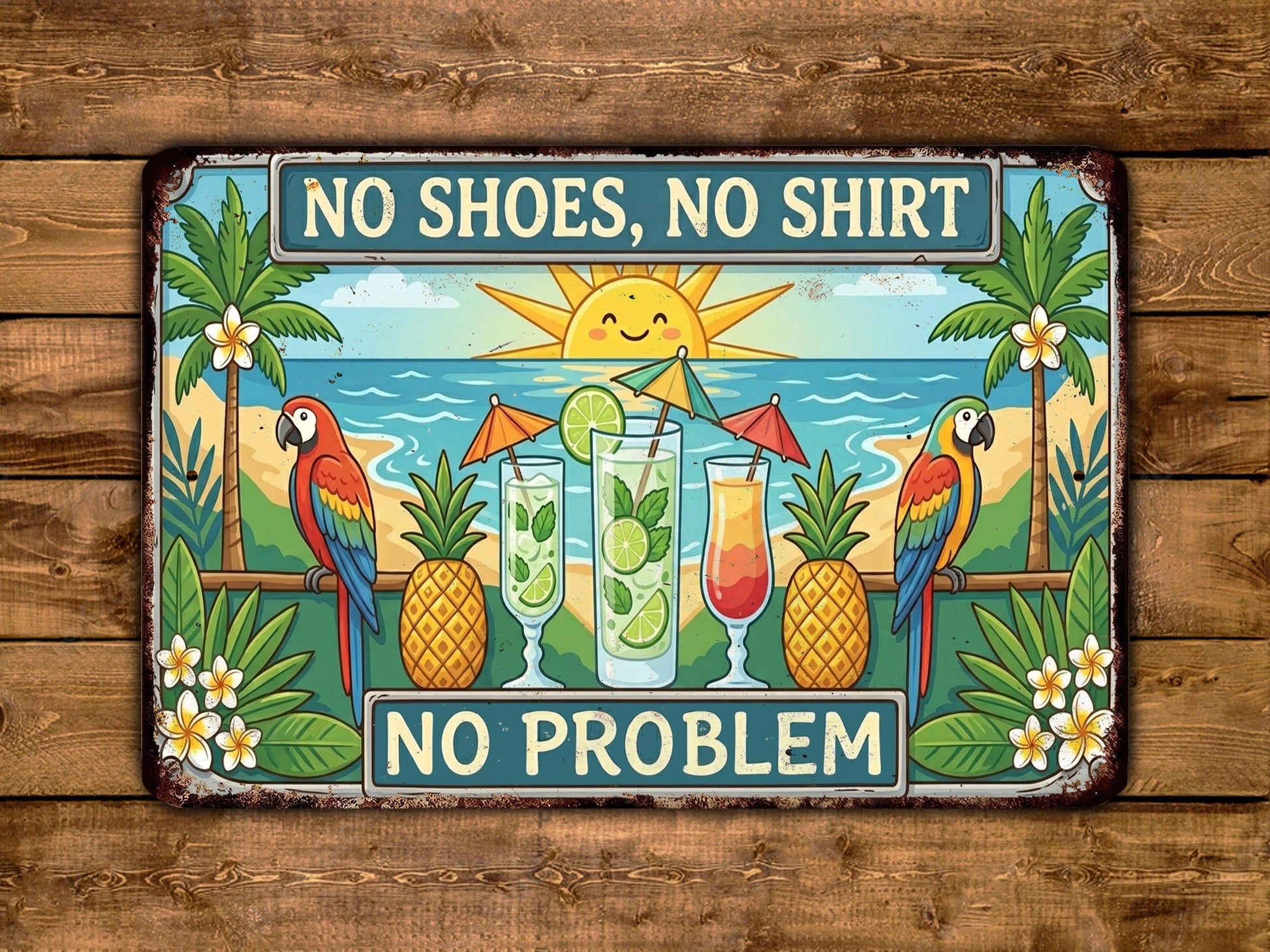 A vintage-style sign with a tropical beach theme, featuring palm trees, a sun, and colorful cocktails. The sign has the text "NO SHOES, NO SHIRT, NO PROBLEM" and includes a message about not wearing shoes and not wearing a shirt.