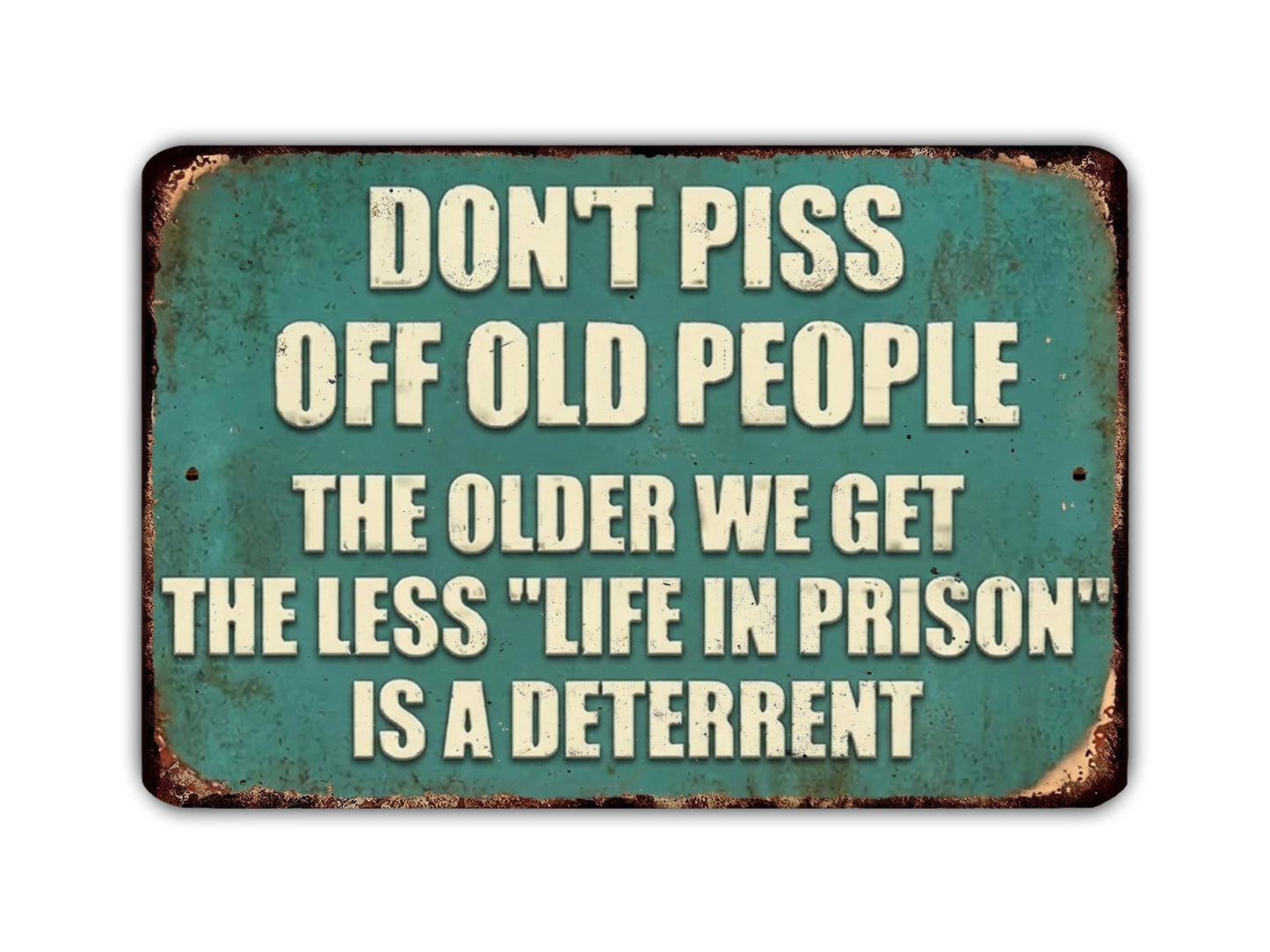 DON'T PISS OFF OLD PEOPLE