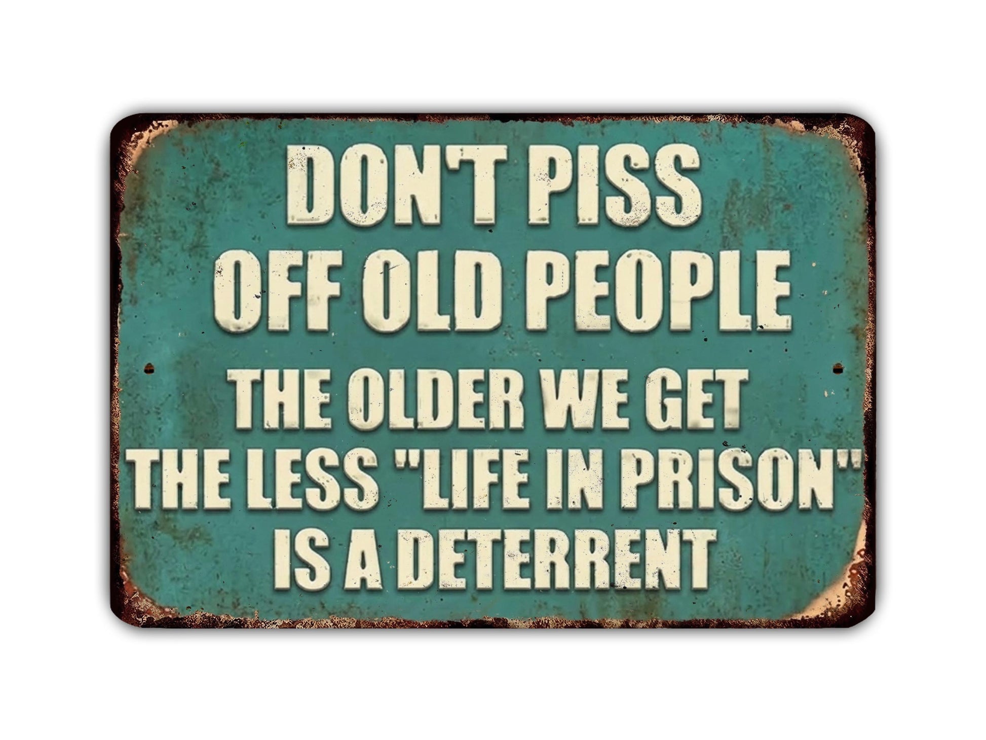 DON'T PISS OFF OLD PEOPLE
