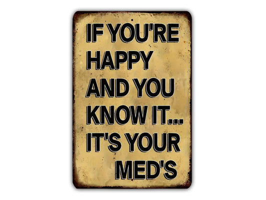 a sign that says if you're happy and you know it it's
